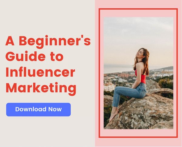 [Free eBook] A Step-by-Step Beginner's Guide to Influencer Marketing