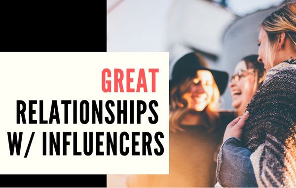 How to Build Great Relationships with Influencers