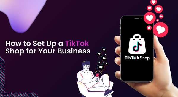 How to Create a TikTok Shop to Boost Your Sales