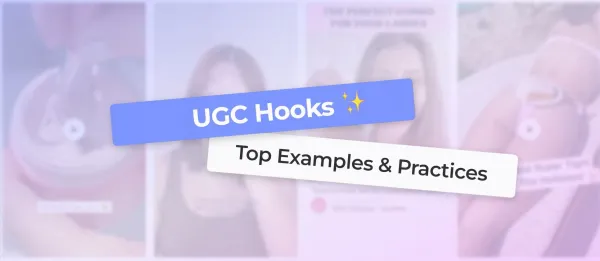 Best Performing UGC (User-Generated Content) Hooks