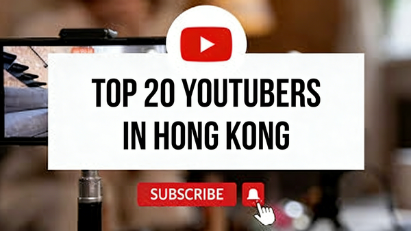 Top 20 YouTubers in Hong Kong in 2026