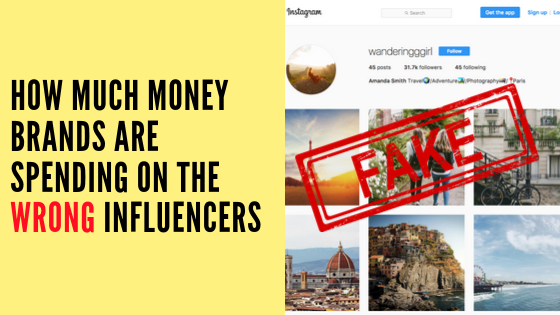 How Much Money Brands are Spending on the Wrong Influencers